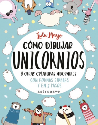 Cómo dibujar unicornios y otras criaturas adorables