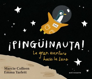 ¡Pinguinauta! La gran aventura hacia la luna